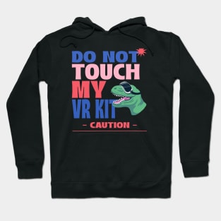 Do Not Touch My VR Kit Hoodie